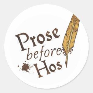 Prose before Hos Classic Round Sticker