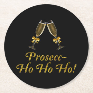 Prosecc-Ho Ho Ho! Funny Prosecco Christmas Party Round Paper Coaster