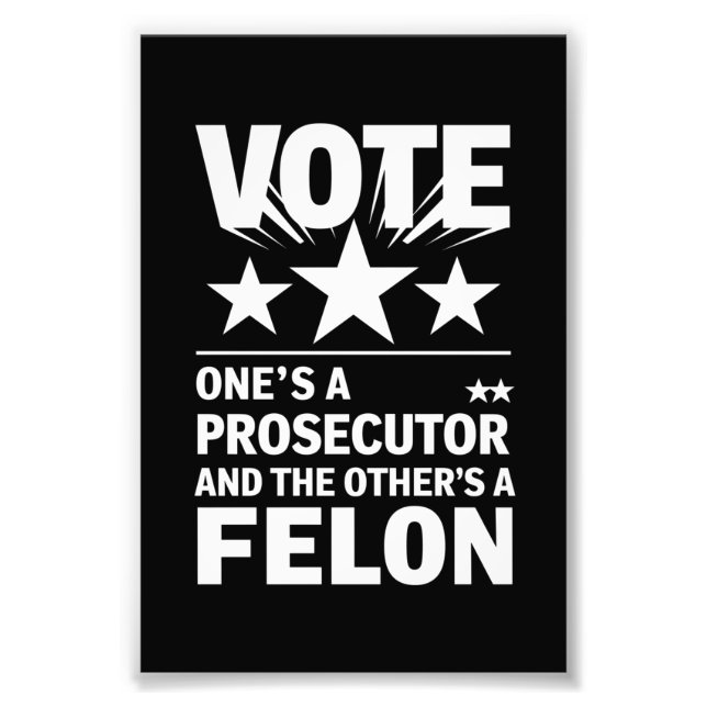 Prosecutor versus Felon Voter Funny Political Photo Print (Front)