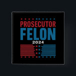 Prosecutor Vs Felon 2024 2 Inch Square Button<br><div class="desc">Prosecutor Vs Felon 2024</div>