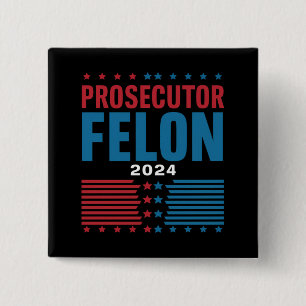 Prosecutor Vs Felon 2024 2 Inch Square Button