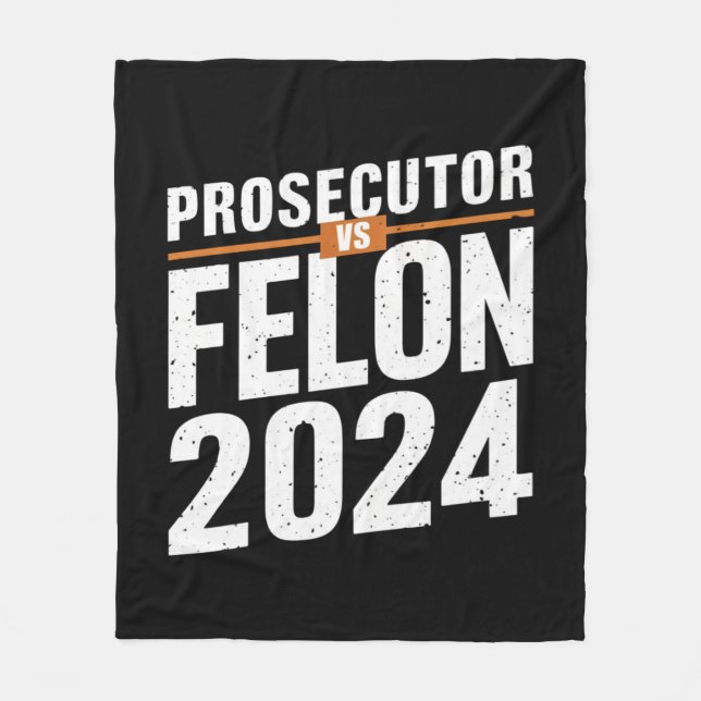 Prosecutor Vs Felon 2024  Fleece Blanket (Front)