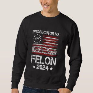 Prosecutor vs Felon 2024 Retro Stripe Voting Elect Sweatshirt