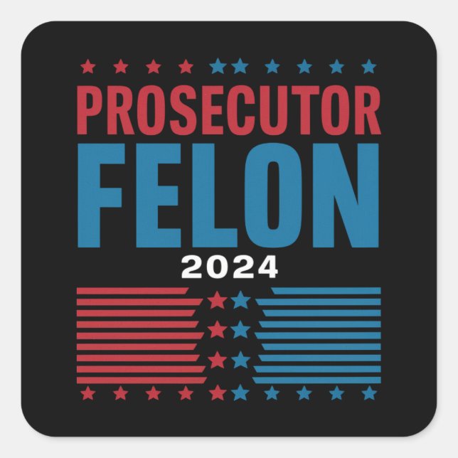 Prosecutor Vs Felon 2024 Square Sticker (Front)