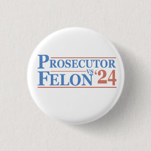 Prosecutor Vs Felon American Election 2024 T-Shirt 1 Inch Round Button