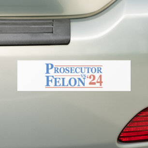 Prosecutor Vs Felon American Election 2024 T-Shirt Bumper Sticker