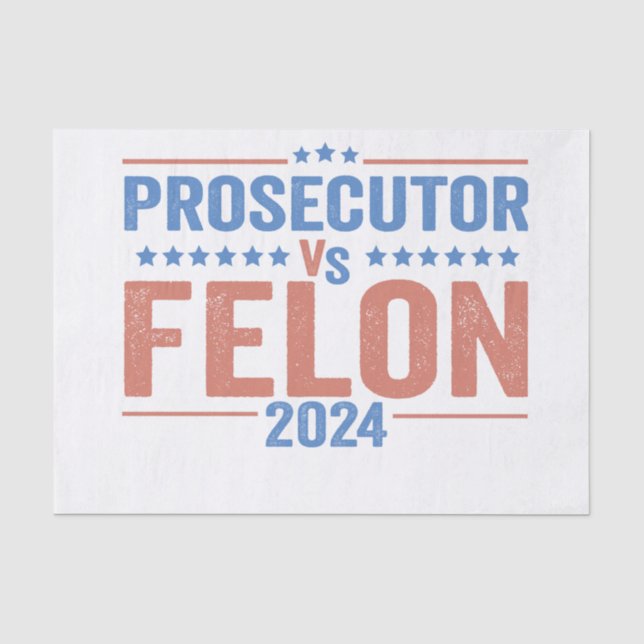 Prosecutor Vs Felon American Election 2024 Tissue Paper (Front)