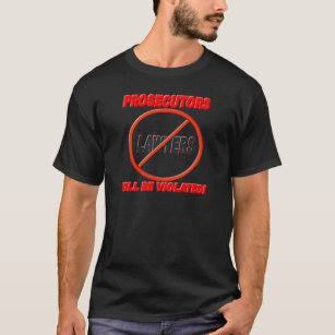 Prosecutors Will Be Violated T-Shirt