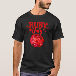 Prospecting Prospector Mining Gems Prospect   Ruby T-Shirt