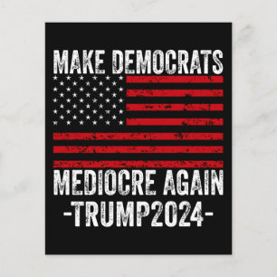 PROSPECTUS 11,4 CM X 14,2 CM RENDRE LES DÉMOCRATES MÉDIOCRES ENCORE TRUMP 2024