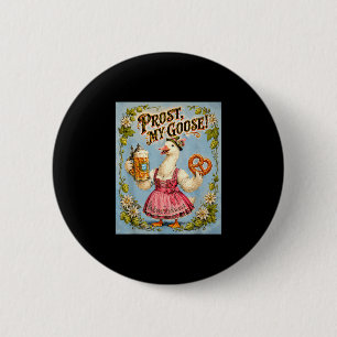 Prost my goose! funny goose dirndl  2 inch round button