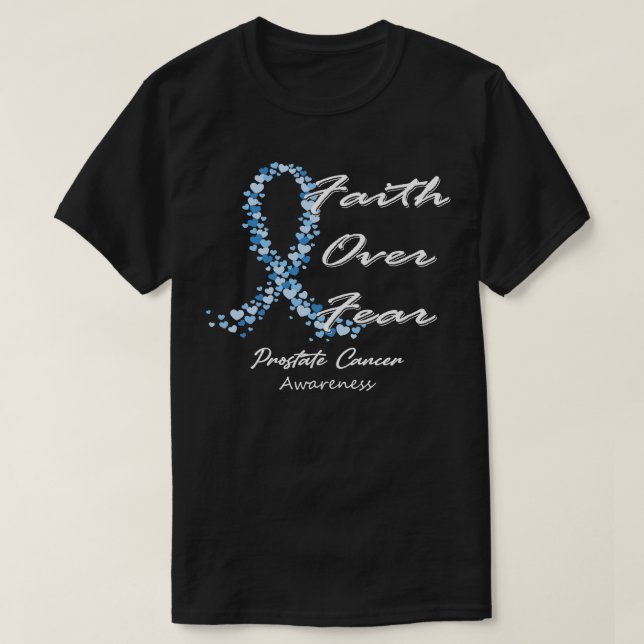 Prostate Cancer Awareness Faith Over Fear In This  T-Shirt (Design Front)