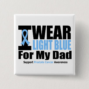 Prostate Cancer I Wear Light Blue For My Dad 2 Inch Square Button