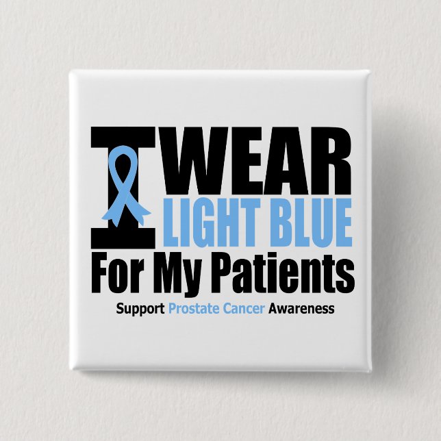 Prostate Cancer I Wear Light Blue For My Patients 2 Inch Square Button (Front)