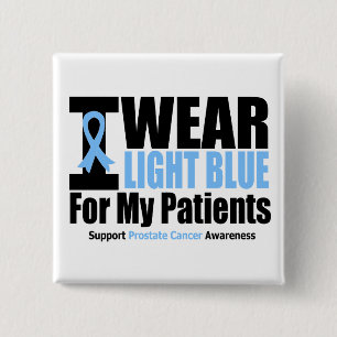 Prostate Cancer I Wear Light Blue For My Patients 2 Inch Square Button