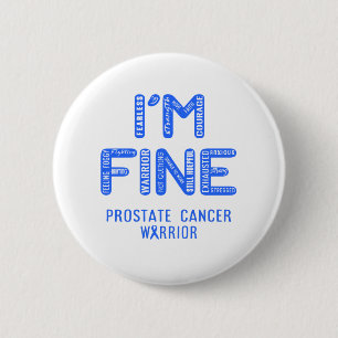 Prostate Cancer Warrior - I AM FINE 2 Inch Round Button