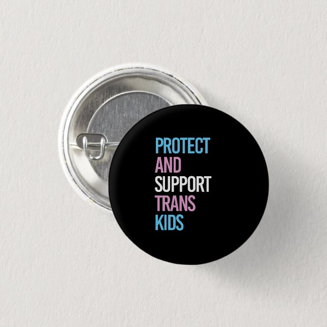 Protect and Support Trans Kids 1 Inch Round Button (Front & Back)