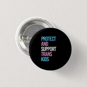 Protect and Support Trans Kids 1 Inch Round Button