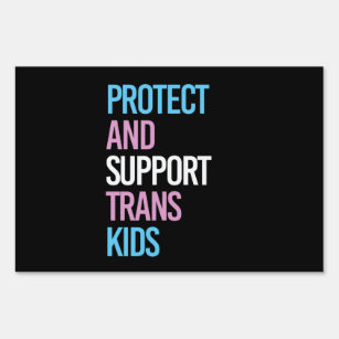 Protect and Support Trans Kids Garden Sign