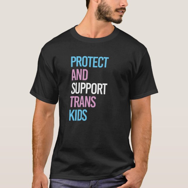 Protect and Support Trans Kids T-Shirt (Front)