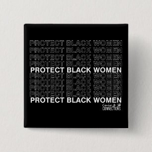 Protect Black Women // Coins and Connections 2 Inch Square Button