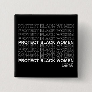 Protect Black Women // Coins and Connections 2 Inch Square Button