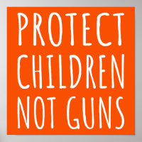 Protect Children, Not Guns - End Gun Violence I
