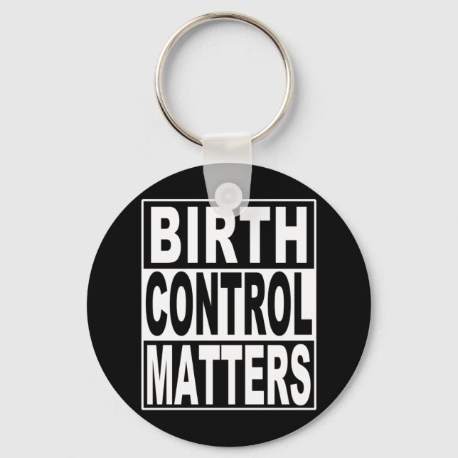 Protect Constitutional Rights Birth Control S Stic Keychain (Front)