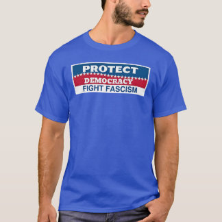 Protect Democracy Fight Fascism T shirt
