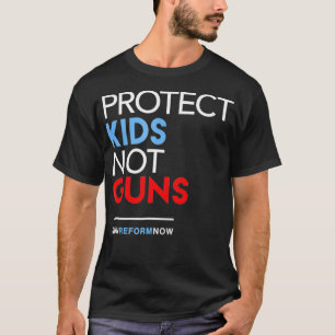 Protect Kids Not Guns  for Gun Control T-Shirt