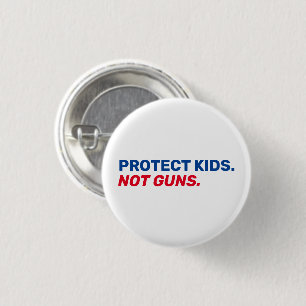 Protect kids Not guns red white and blue election 1 Inch Round Button