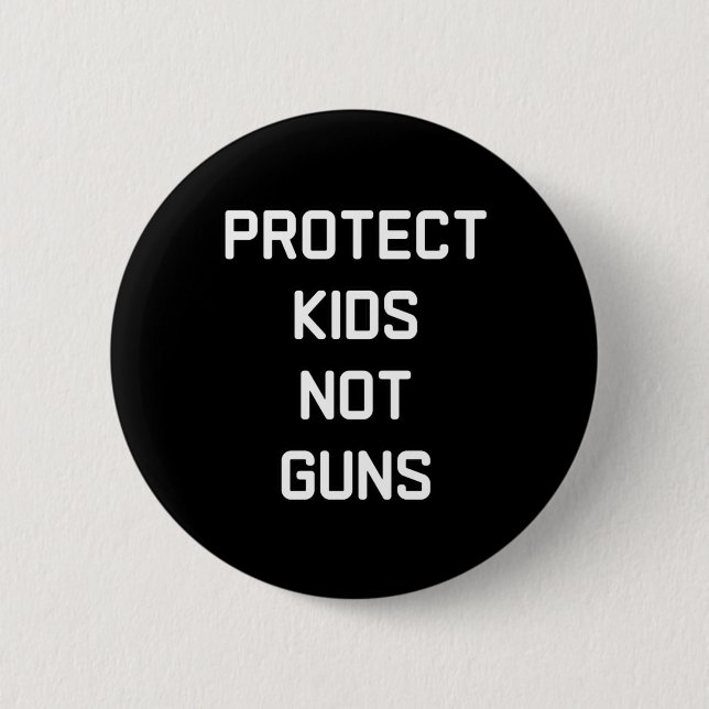 Protect Kids Not Guns Sticker  2 Inch Round Button (Front)