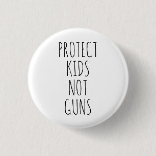 Protect kids Not guns white black handwritten cute 1 Inch Round Button