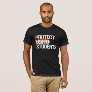 Protect LGBTQ Students - - LGBTQ Rights - - T-Shirt