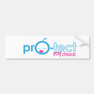 Protect My Choice! Bumper Sticker