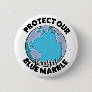 Protect Our beautiful Blue Marble 2 Inch Round Button