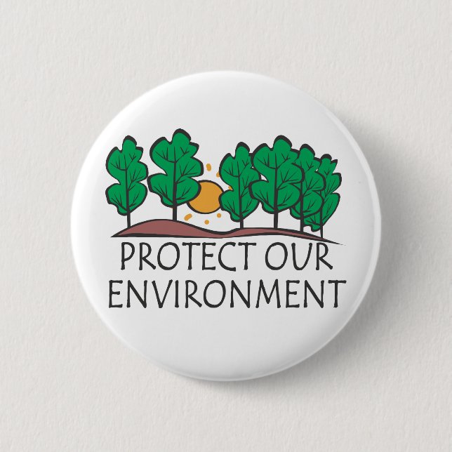 Protect Our Environment 2 Inch Round Button (Front)