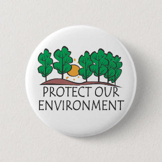 Protect Our Environment 2 Inch Round Button