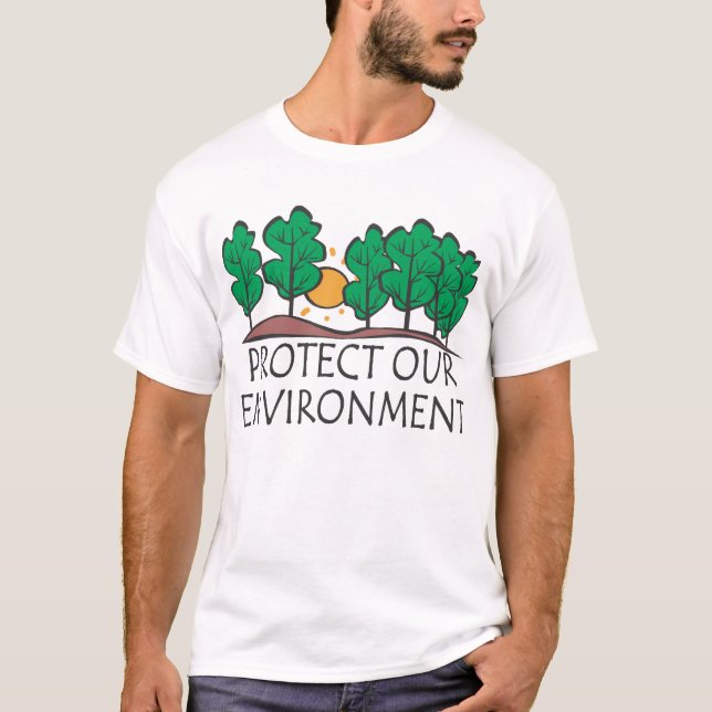 Protect Our Environment T-Shirt (Front)