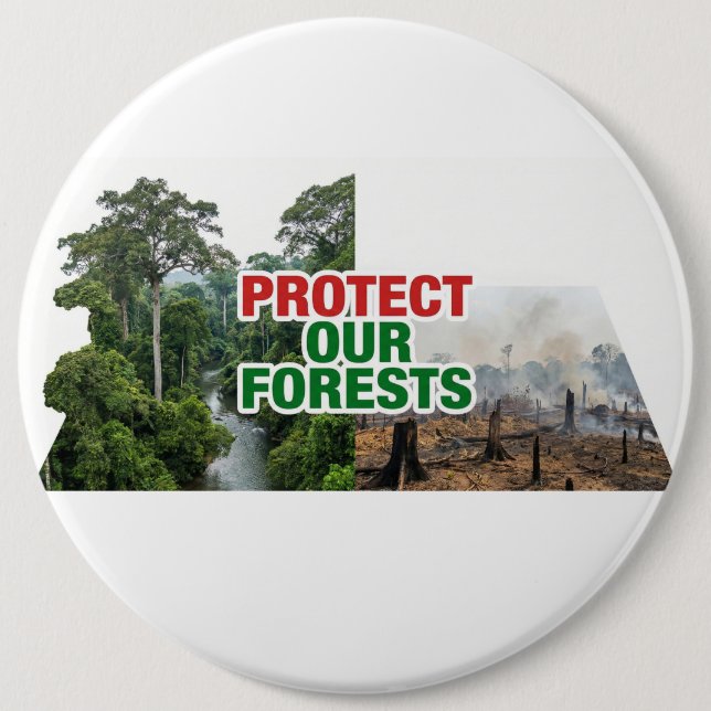 Protect our forest  6 inch round button (Front)