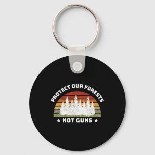 Protect Our Forests Not Guns Save Planet End Gun V Keychain