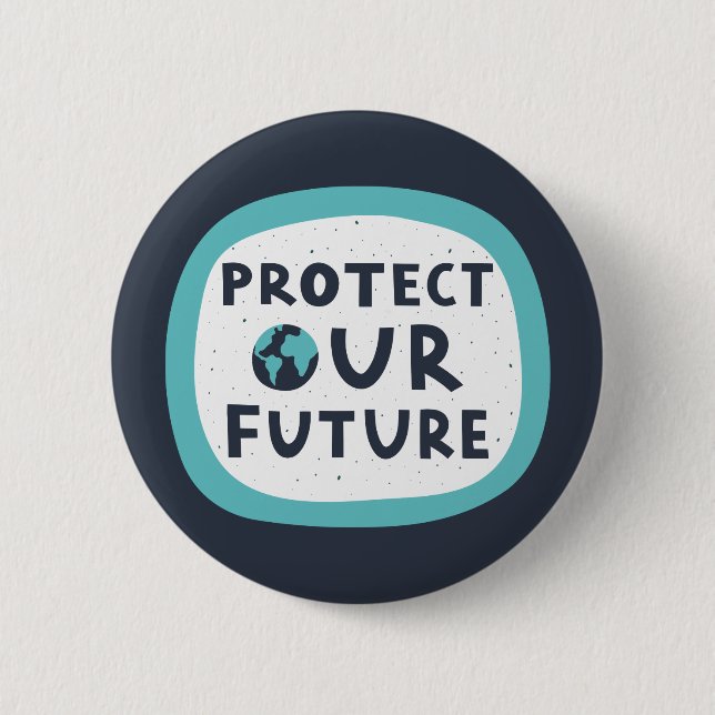 Protect Our Future 2 Inch Round Button (Front)