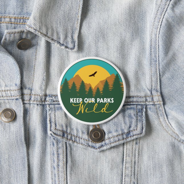 Protect Our National Parks Support 3 Inch Round Button (In Situ)
