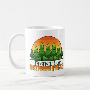 Protect Our National Parks Support Coffee Mug