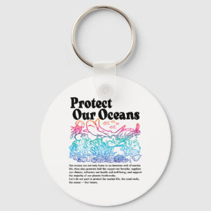 Protect Our Oceans Save Earth World Ocean Day  Keychain