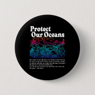 Protect Our Oceans Save The Ocean World Ocean Day 2 Inch Round Button