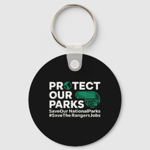 Protect Our Parks Save Our National Parks Earth Da Keychain
