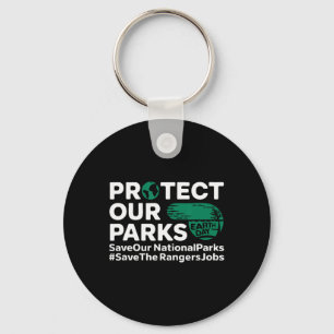 Protect Our Parks Save Our National Parks Earth Da Keychain