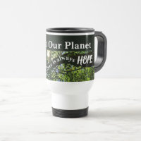 Protect Our Planet There Is Always Hope Message