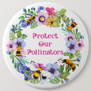 Protect Our Pollinators Bees Flowers 6 Inch Round Button